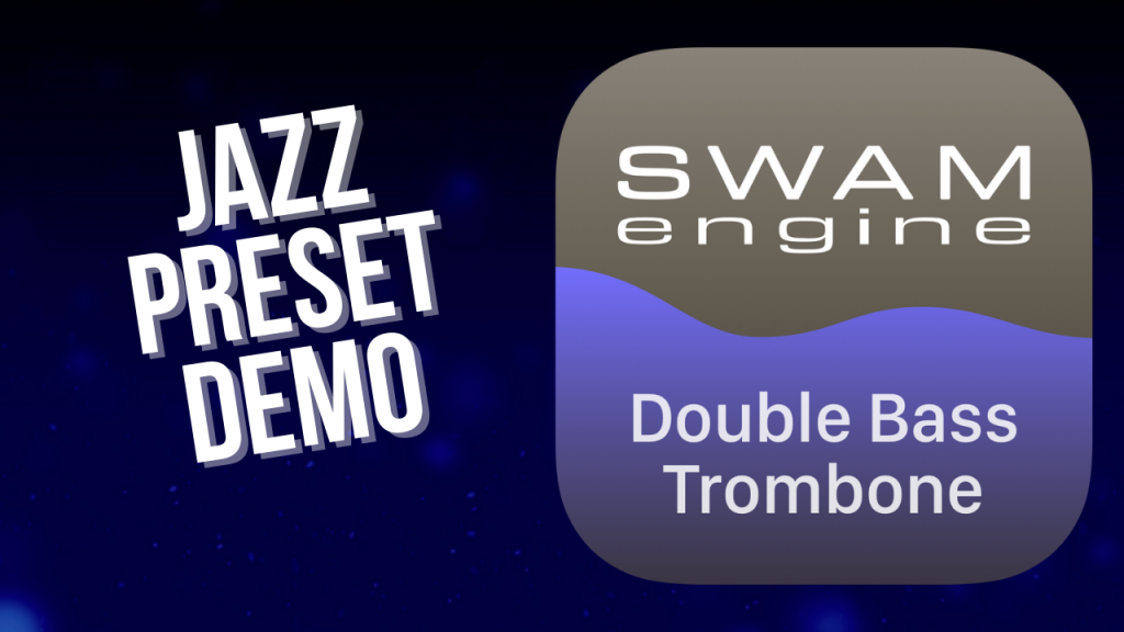 SWAM Double Bass Trombone for iPad - Jazz Preset demo