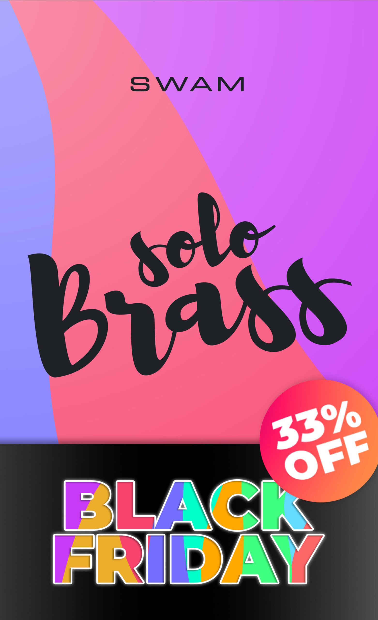 SOLO BRASS BLACK FRIDAY 33% OFF