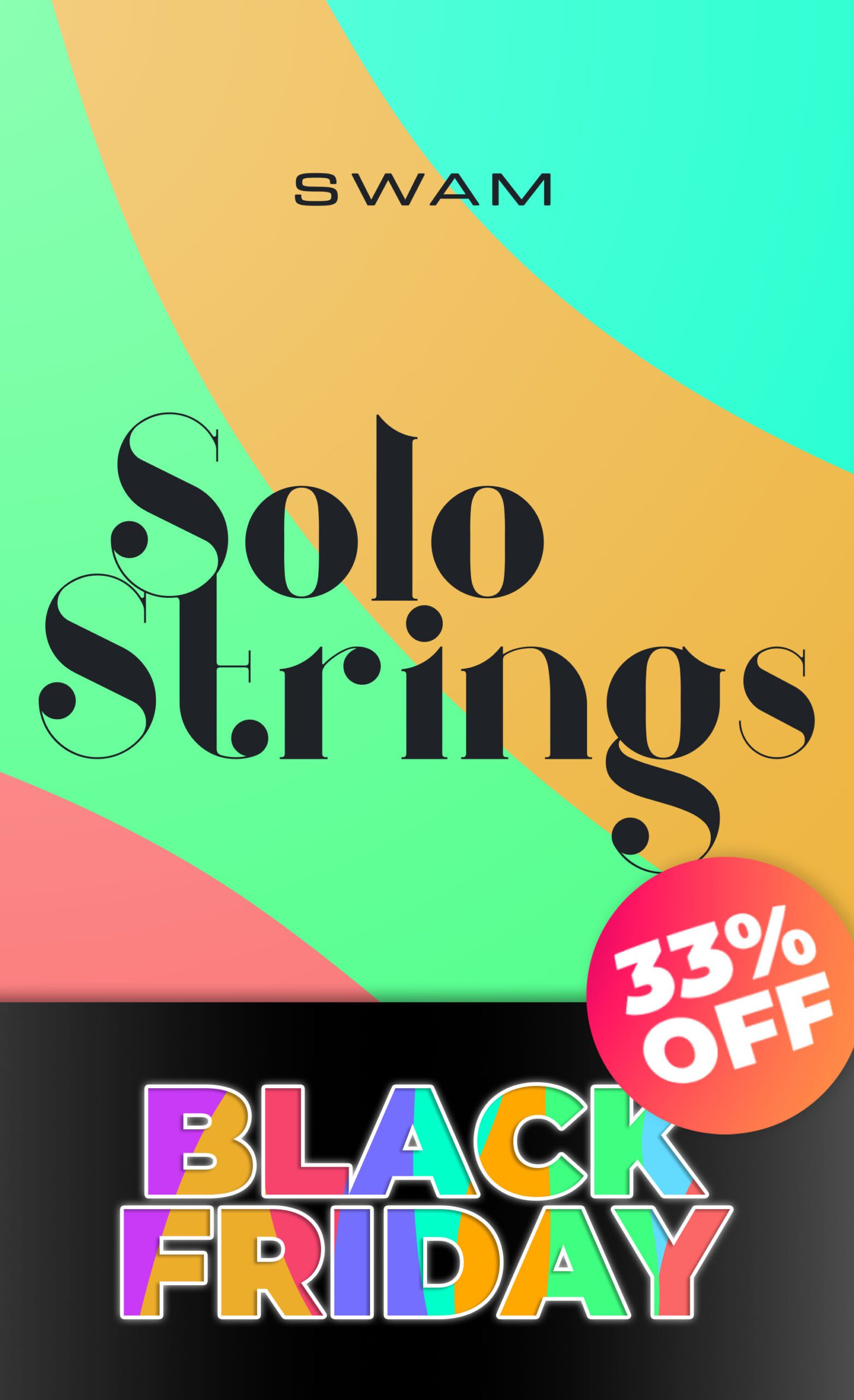 SOLO STRINGS BLACK FRIDAY 33% OFF